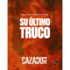 cazador su ultimo truco